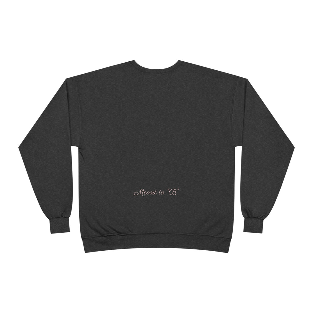 Minimalist 'Meant to B' Crewneck Sweatshirt — Subtle Floral Logo