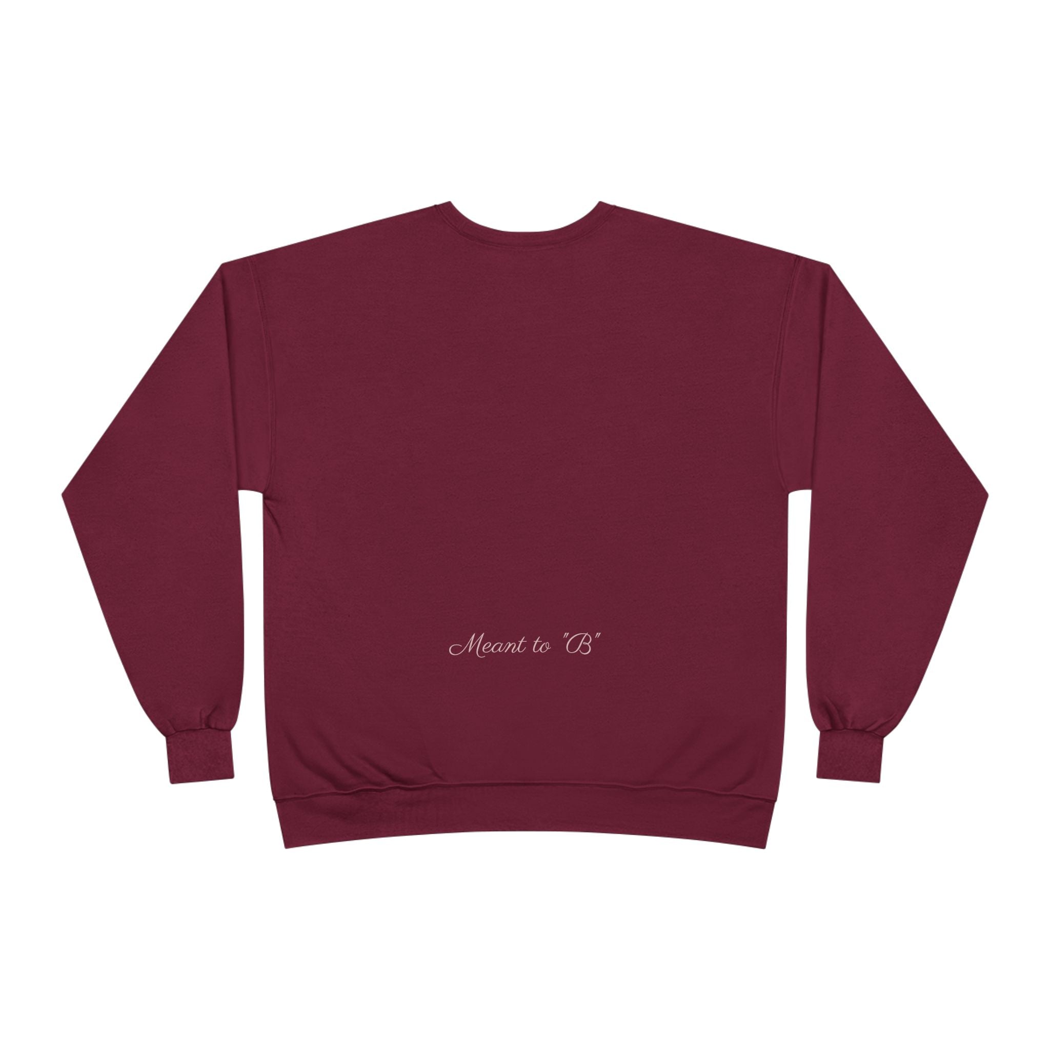 Minimalist 'Meant to B' Crewneck Sweatshirt — Subtle Floral Logo