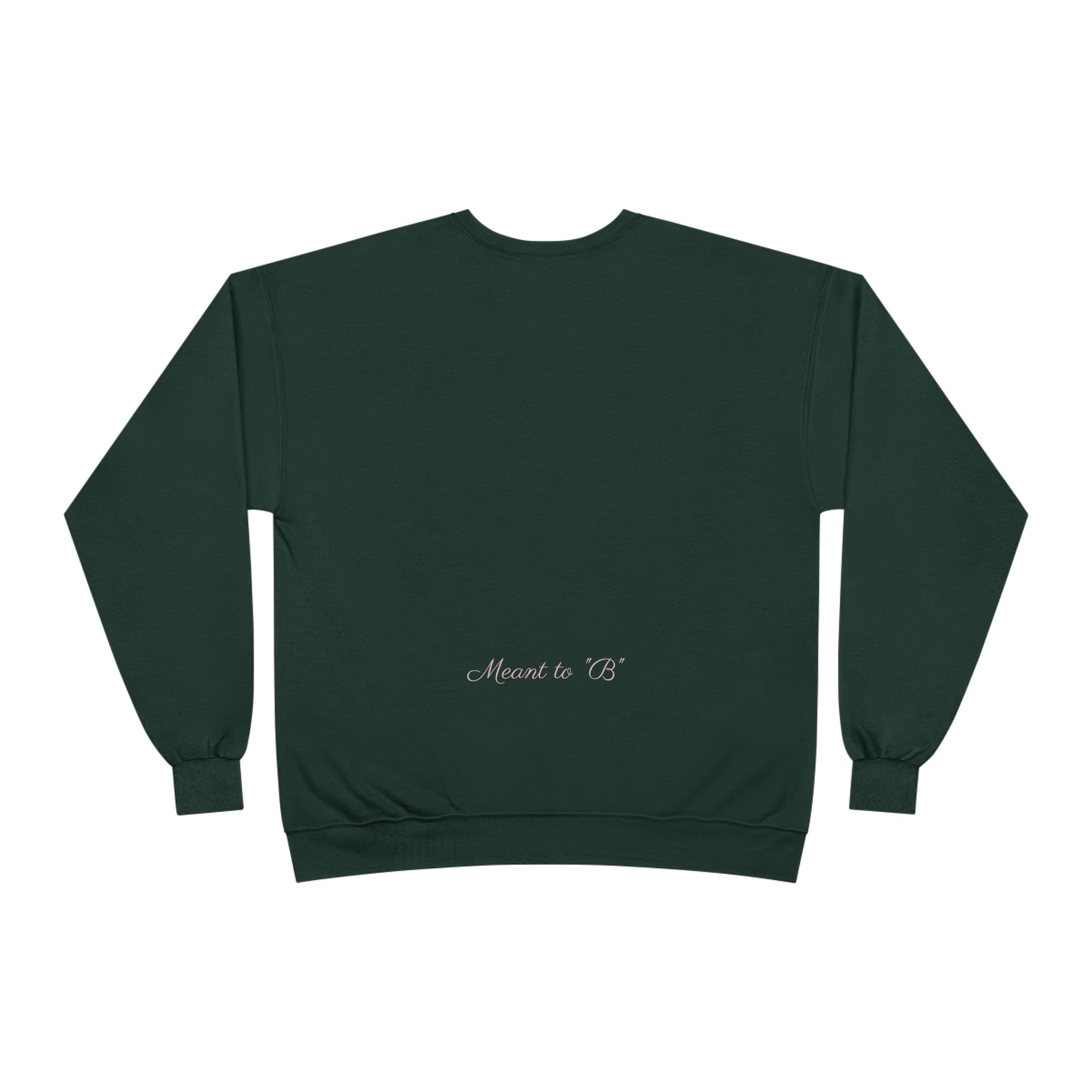 Minimalist 'Meant to B' Crewneck Sweatshirt — Subtle Floral Logo