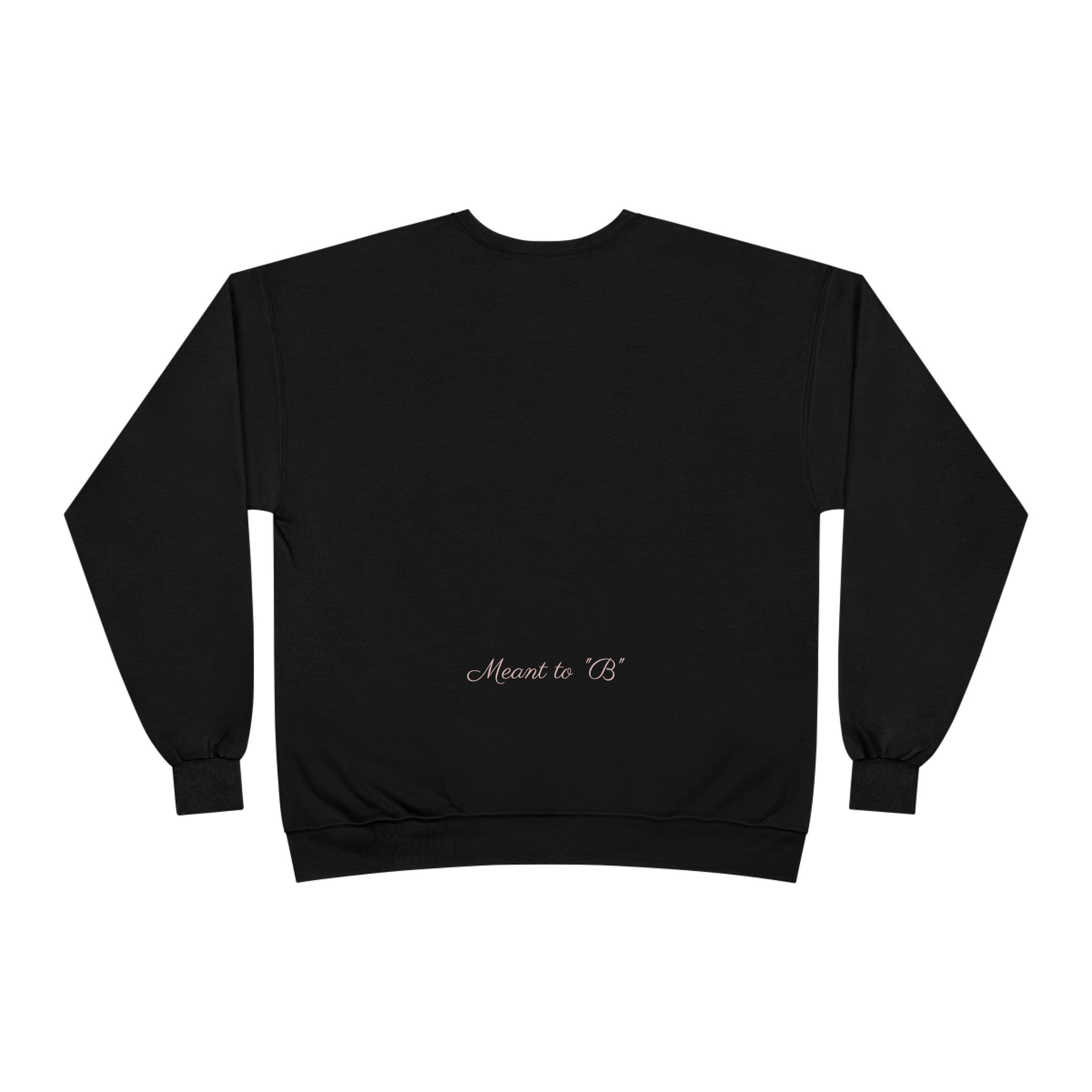 Minimalist 'Meant to B' Crewneck Sweatshirt — Subtle Floral Logo